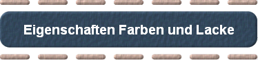 Eigenschaften Farben und Lacke