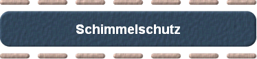 Schimmelschutz