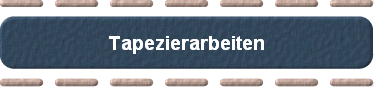 Tapezierarbeiten